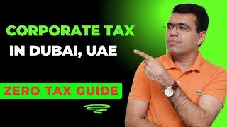 Corporate Tax in Dubai, UAE for Companies {Zero Tax in 2025}