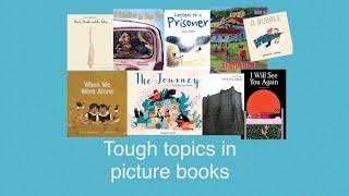 Tough Topics in Children's Picture Books #PictureThis2022 #kidlit