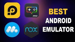 Best Android Emulators For Low End PC 2024