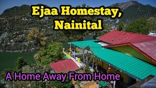 Ejaa (ईजा) Homestay Nainital || नैनीताल में Stay ka Best Option || A Home Away From Home