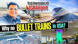 Why no Bullet Trains in USA? First impression of LaGuardia Airport NY