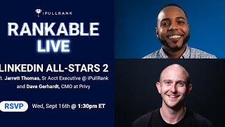 Rankable Ep.14 - LinkedIn All-Star Event with Dave Gerhardt | iPullRank