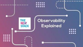 What is Observability? | Observability Explained by Experts