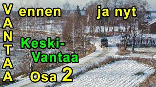 Vantaa, Keski-Vantaa - Vanhoja kuvia, Ennen vs. Nyt. Osa 2 / Old pictures Before vs. Now. Part 2.