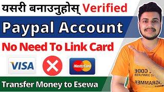 How to Create Verified PayPal Account in Nepal | Verify Without Mastercard | Send Paypal To Esewa