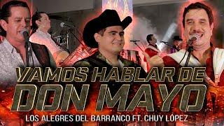 Vamos Hablar De Don Mayo - Los Alegres  Del Barranco & Chuy López