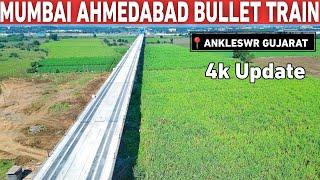 Bullet Train Latest Update ankleshwar Gujarat | Mumbai Ahmedabad High Speed Rail project #4k