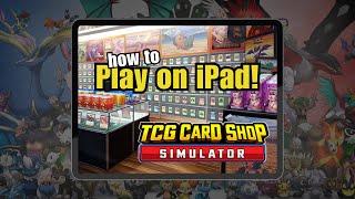 How to Play TCG Card Shop Simulator on Your iPad