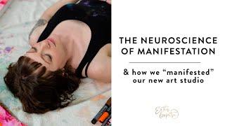 The neuroscience of manifestation & how we "manifested" our new home art studio