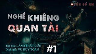 TRUYỆN MA PHÁP SƯ | NGHỀ KHIÊNG QUAN TÀI - Tập 1 | Mc Quốc Thái diễn đọc