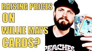 Raising Prices on Willie Mays Cards? Is it Wrong?