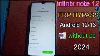 Infinix Note 12 FRP Bypass 2024 Android 12/13 | Google Account Bypass Without PC New Update Method