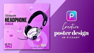 How to Create a Social Media Advertising Poster in Picsart | Headphone Poster Editing In PicsArt