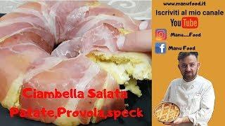 Ciambella Salata Speck,Patate,cuore di Provola filante Manu Food