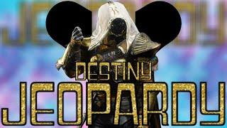 DESTINY JEOPARDY, But The Answers Get More Confusing Over Time | Destiny 2