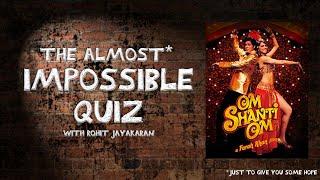 Episode 6 - Om Shanti Om - The Almost Impossible Quiz with Rohit Jayakaran