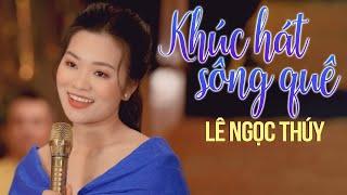 Nhiều Khán Giả Mê Mẩn Khi Nghe Lê Ngọc Thúy hát Khúc Hát Sông Quê quá mùi mẫn