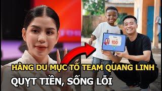 Hằng Du Mục tố team Quang Linh quỵt tiền, sống lỗi