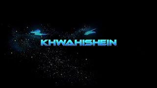 KHWAHISHEIN - MUSIC VIDEO