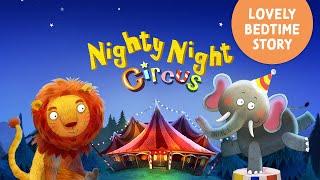 Nighty Night Circus Animals  a lovely bedtime story app for kids and toddlers with lullaby music