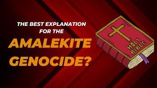 The BEST explanation for the Amalekite Verse in the Bible!