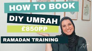 Book Your Budget 9-Night DIY Umrah for £850pp in Ramadan Training