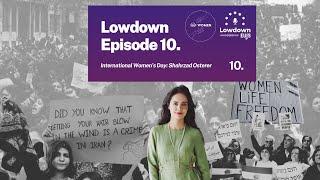 International Women's Day with Shahrzad Osterer - Lowdown 10