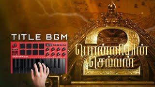 Ponniyin Selvan 2 : Title BGM | Akai Mpk Mini | FLM | Nadh Brothers