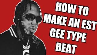 how to make an EST GEE type beat