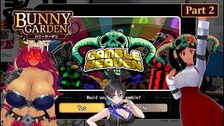 [Bunny Garden (Collab ft. AbrunaTheBloody) - Part 2] Where's the 3rd Bunny!? Also, More GAMBLING!