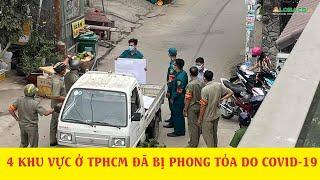 NÓNG: 4 khu dân cư ở TP.HCM đã bị lực lượng chức năng phong tỏa ( 8/2/2021)