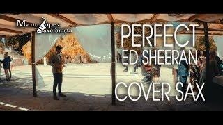 Perfect - Ed Sheeran - Saxophone cover 2019 - Manu López