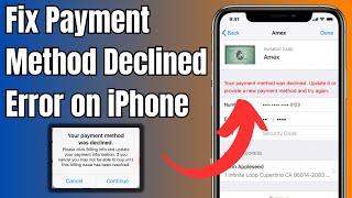 How to Fix Your Payment Method Was Declined on iPhone - 2024