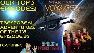 Star Trek Voyager: Our Top Five Episodes | Trekporeal Adventures of the 735 Ep.2