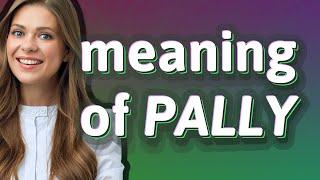 Pally | meaning of Pally