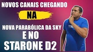 Novos Canais chegando na Nova Parabólica da SKY e no StarOne D2