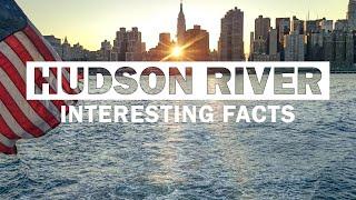 13 Interesting Facts About The Hudson River