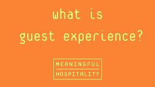 What is Guest Experience?