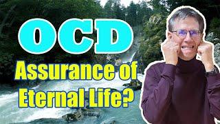 How Can Someone with OCD Be Sure of His or Her Eternal Destiny? - Bob Wilkin