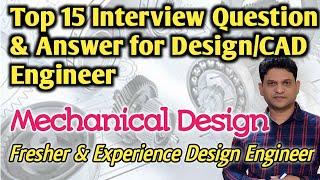 Interview questions for mechanical design engineer l Question and Answer l Fresher & Exp. candidates