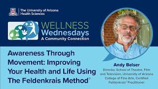 Awareness Through Movement: Improving Your Health & Life Using The Feldenkrais Method®