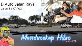 D Auto#Jalan Raya B #KPP03#Manducekap Hitec.