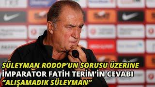 Süleyman Rodop'un Sorusu üzerine İmparator Fatih Terim'in Cevabı (Hajduk Split Maç Öncesi)