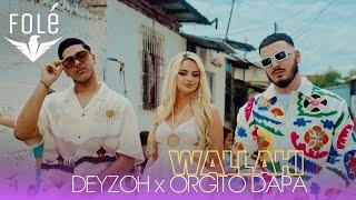 DEYZOH X ORGITO DAPA - WALLAHI