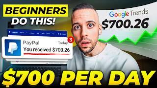 How to Earn $700/Day with Google Trends for FREE (Make Money Online 2025)