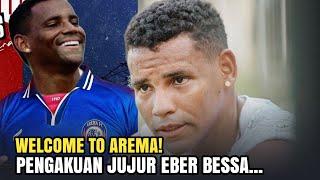 WELCOME TO AREMA! Pengakuan Jujur Eber Bessa Gabung Arema