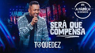 Toque Dez  - Será que compensa (DVD A FÁBRICA DE SENTIMENTOS)