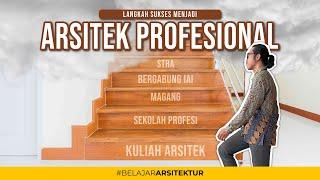 MENJADI ARSITEK PROFESSIONAL : LANGKAH LANGKAH PENTING YANG PERLU KAMU TAHU