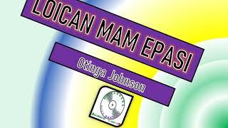 Loican Mam Epasi - Emong Johnson Otinga