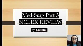 Med Surg NCLEX REVIEW Part 3